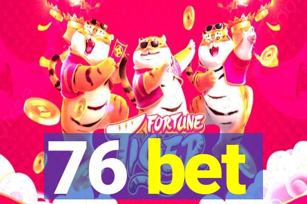 76 bet